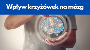 wpływ krzyzowek na mozg